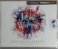 Jabberwalking written by Juan Felipe Herrera performed by Juan Felipe Herrera on CD (Unabridged)
